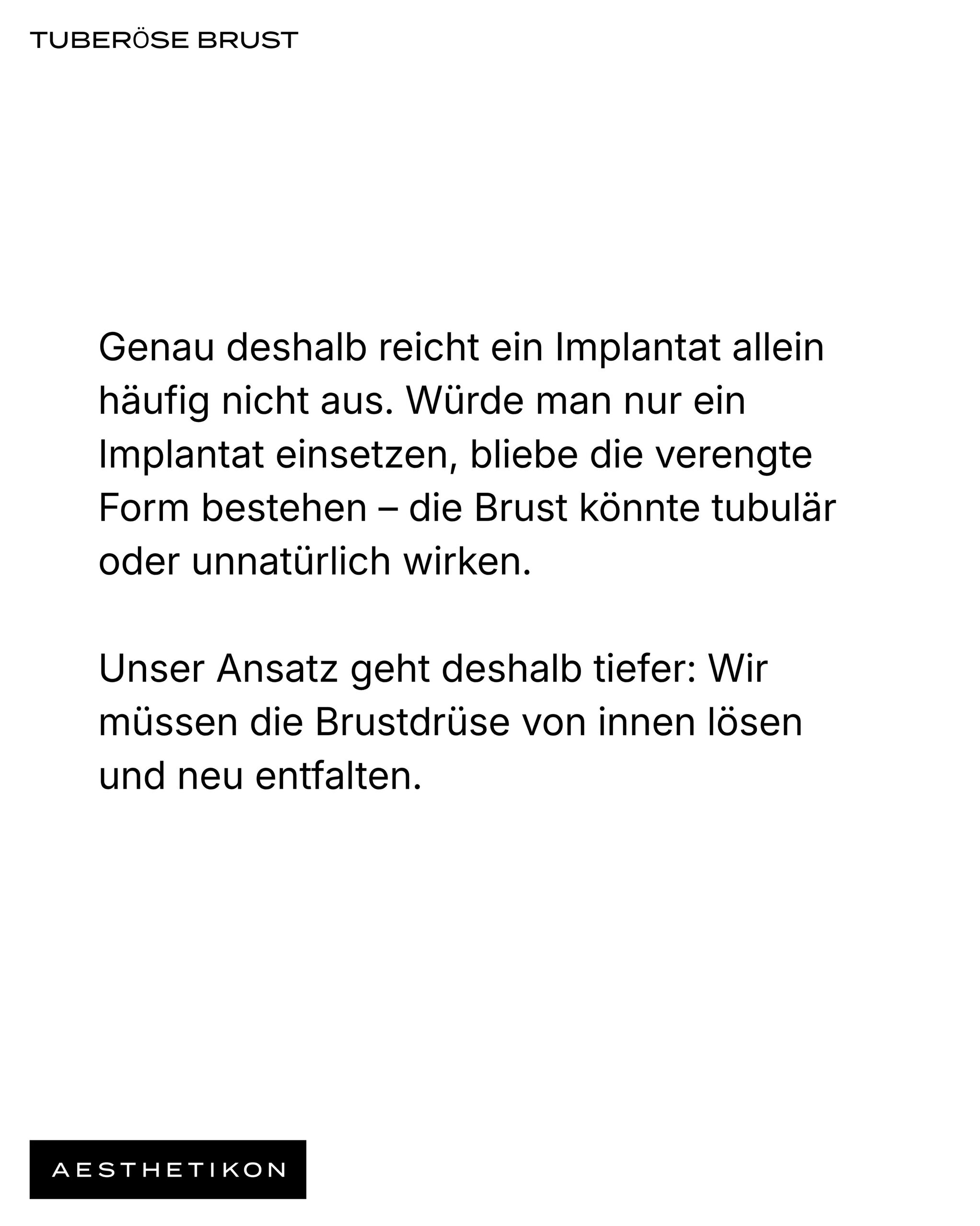 Erklärung, warum ein Implantat allein bei tubulärer Brust häufig nicht ausreicht: Die verengte Form bliebe bestehen und die Brust könnte tubulär oder unnatürlich wirken