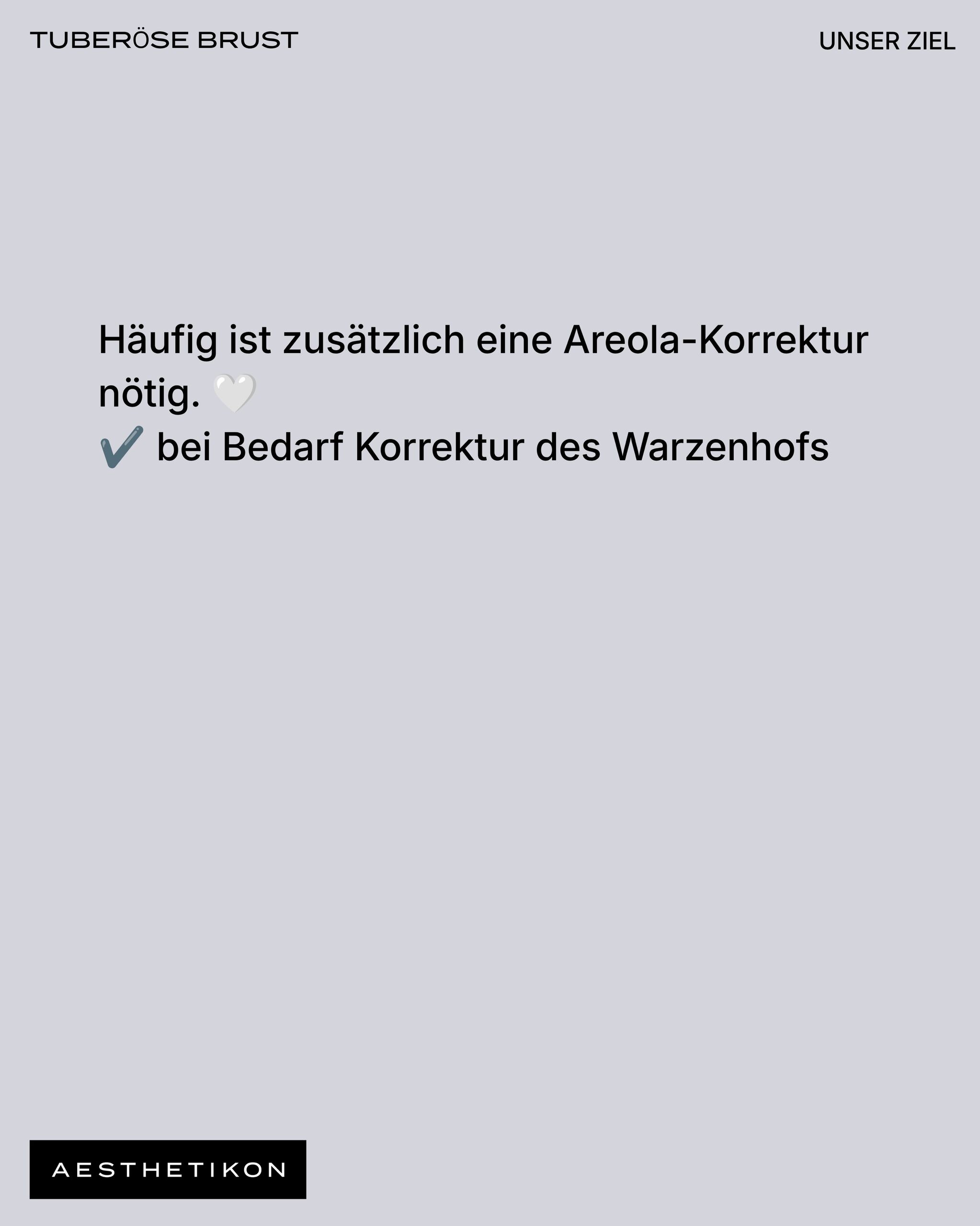 Häufig ist zusätzlich eine Areola-Korrektur nötig: bei Bedarf Korrektur des Warzenhofs
